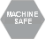 Machine Safe